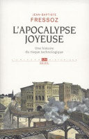 L'apocalypse joyeuse: une histoire du risque technologique