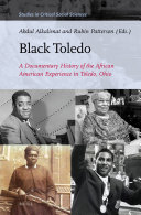 Black Toledo: A Documentary History of the African American Experience in Toledo, Ohio