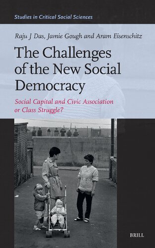 The Challenges of the New Social Democracy: Social Capital and Civic Association or Class Struggle? (Studies in Critical Social Sciences, 259)