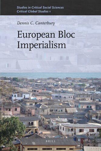European Bloc Imperialism (Studies in Critical Social Sciences: Critical Global Studies Vol. 1, 23)