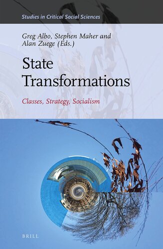 State Transformations: Classes, Strategy, Socialism (Studies in Critical Social Sciences, 189)