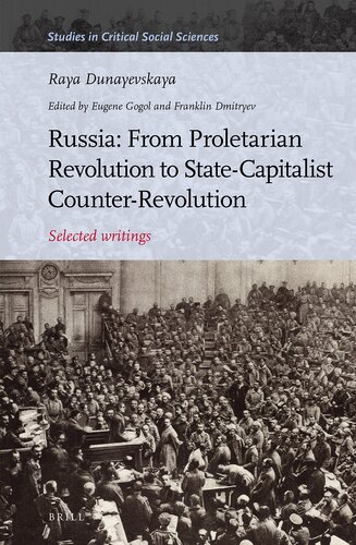 Russia: From Proletarian Revolution to State-Capitalist Counter-Revolution: Selected Writings (Studies in Critical Social Sciences, 108)