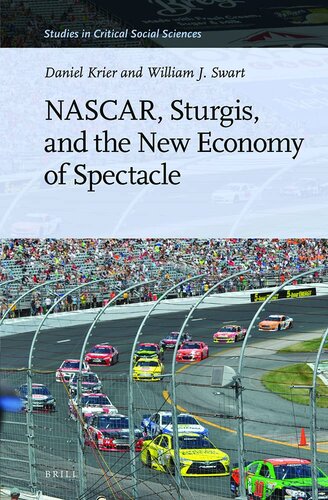 Nascar, Sturgis, and the New Economy of Spectacle (Studies in Critical Social Sciences) (Studies in Critical Social Sciences, 92)