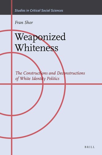 Weaponized Whiteness (Studies in Critical Social Sciences, 155)