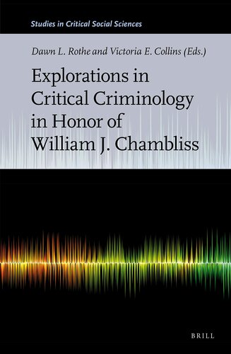 Explorations in Critical Criminology in Honor of William J. Chambliss (Studies in Critical Social Sciences, 145)