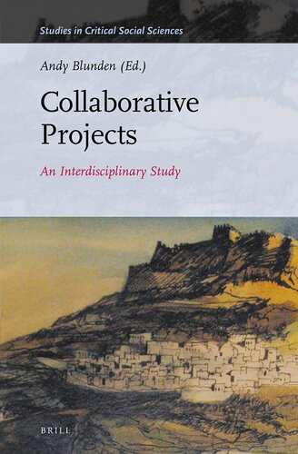 Collaborative Projects: An Interdisciplinary Study (Studies in Critical Social Sciences, 66)