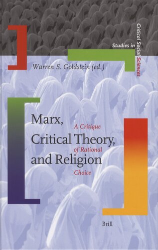 Marx, Critical Theory, And Religion: A Critique of Rational Choice (Studies in Critical Social Sciences)