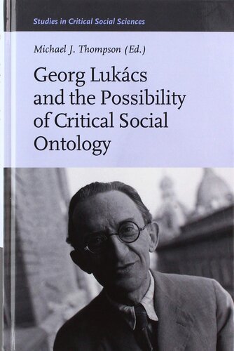 Georg Lukács and the Possibility of Critical Social Ontology (Studies in Critical Social Sciences, 148)