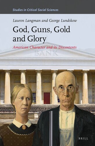 God, Guns, Gold and Glory: American Character and Its Discontents (Studies in Critical Social Sciences) (Studies in Critical Social Sciences, 93)
