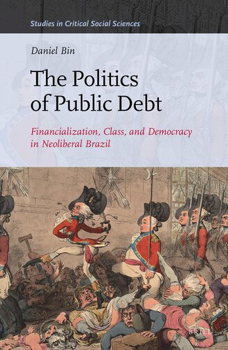 The Politics of Public Debt (Studies in Critical Social Sciences, 152)