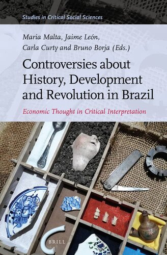 Controversies about History, Development and Revolution in Brazil Economic Thought in Critical Interpretation (Studies in Critical Social Sciences, 211)