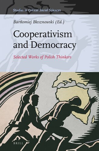 Cooperativism and Democracy, Selected Works of Polish Thinkers (Studies in Critical Social Sciences, 111)