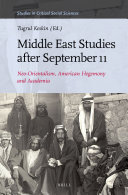 Middle East Studies after September 11: Neo-Orientalism, American Hegemony and Academia
