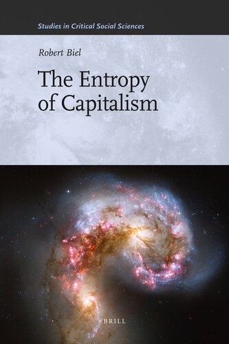 The Entropy of Capitalism (Studies in Critical Social Sciences, 39)
