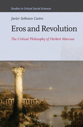 Eros and Revolution: The Critical Philosophy of Herbert Marcuse (Studies in Critical Social Sciences, 86)