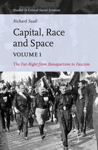 Capital, Race and Space: The Far Right from Bonapartism to Fascism (1) (Studies in Critical Social Sciences, 245)