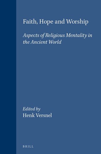 Faith, Hope and Worship: Aspects of Religious Mentality in the Ancient World (Studies in Greek and Roman Religion)