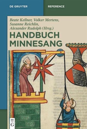 Handbuch Minnesang: Herausgegeben:Reichlin, Susanne; Rudolph, Alexander; Kellner, Beate