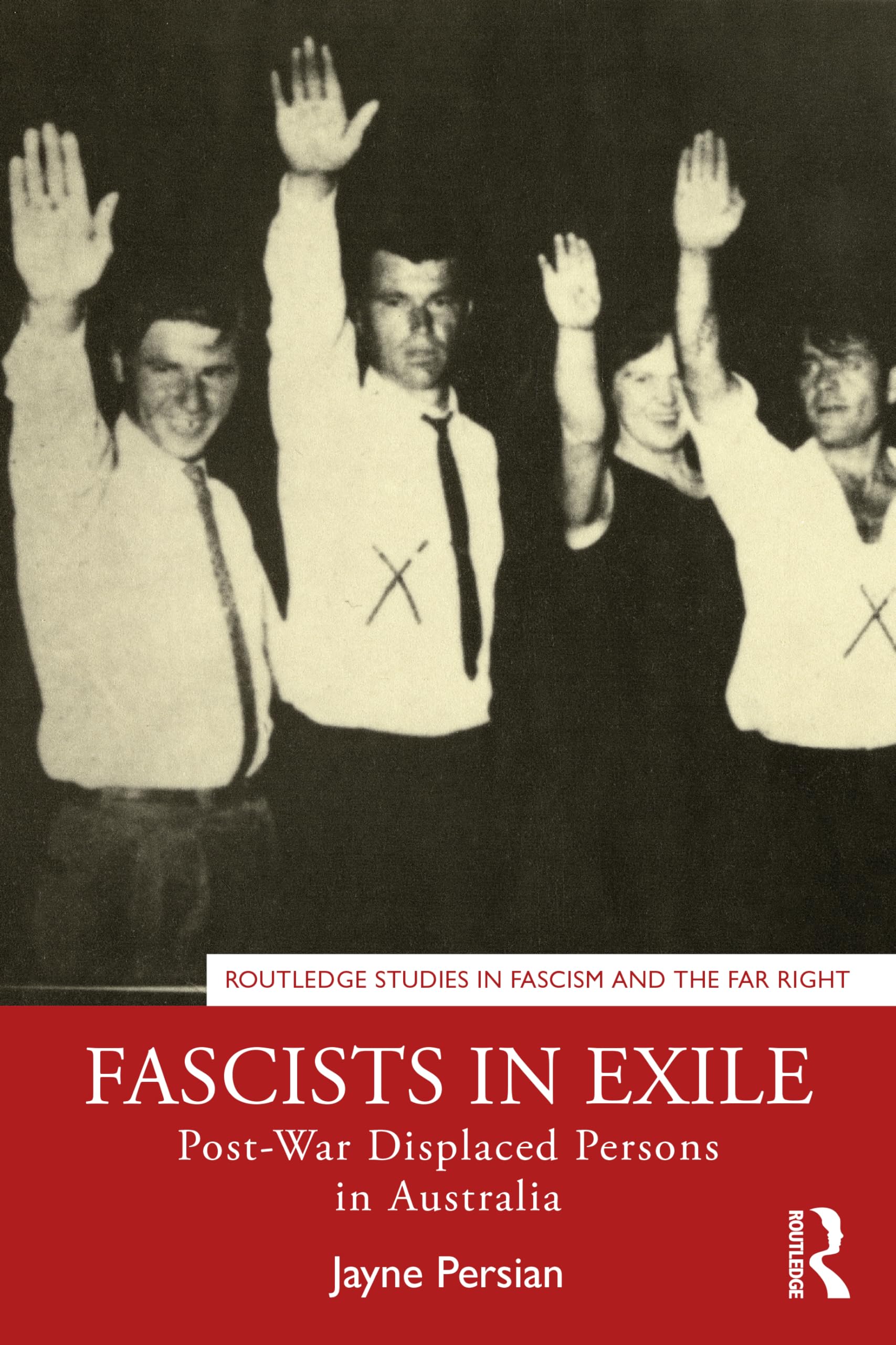 Fascists in Exile (Routledge Studies in Fascism and the Far Right)
