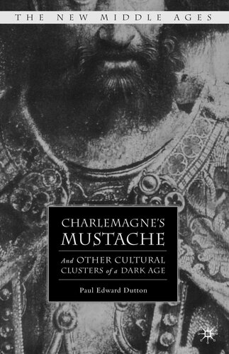 Charlemagne's Mustache: And Other Cultural Clusters of a Dark Age (The New Middle Ages)