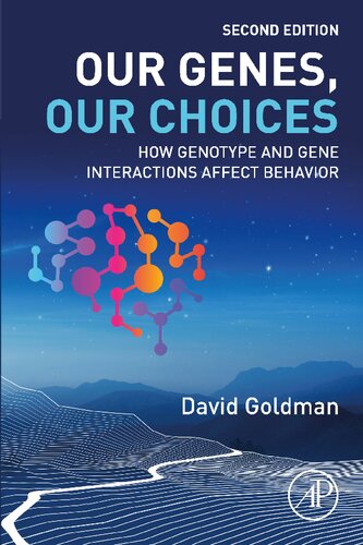 Our Genes, Our Choices : How Genotype and Gene Interactions Affect Behavior, 2e