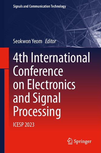 4th International Conference on Electronics and Signal Processing: ICESP 2023 (Signals and Communication Technology)