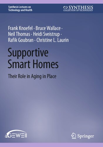 Supportive Smart Homes: Their Role in Aging in Place (Synthesis Lectures on Technology and Health)