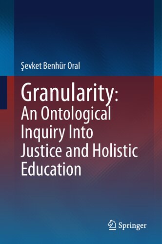 Granularity: An Ontological Inquiry Into Justice and Holistic Education