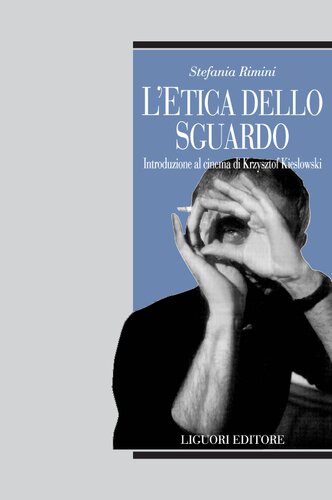 L'etica dello sguardo. Introduzione al cinema di Krzysztof Kieslowski