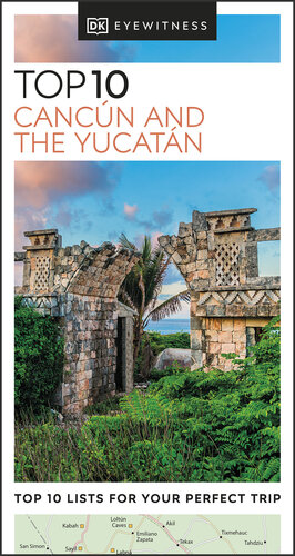 DK Eyewitness Top 10 Cancún and the Yucatán (Pocket Travel Guide)