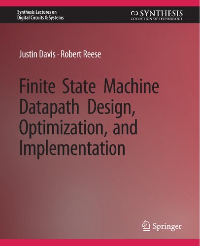 Finite State Machine Datapath Design, Optimization, and Implementation (Synthesis Lectures on Digital Circuits & Systems)