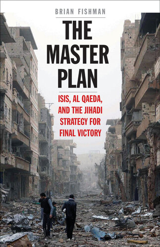 The Master Plan: ISIS, Al Qaeda, and the Jihadi Strategy for Final Victory