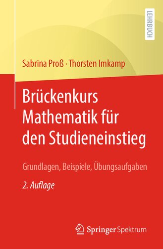 Brückenkurs Mathematik für den Studieneinstieg: Grundlagen, Beispiele, Übungsaufgaben