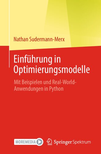 Einführung in Optimierungsmodelle: Mit Beispielen und Real-World-Anwendungen in Python