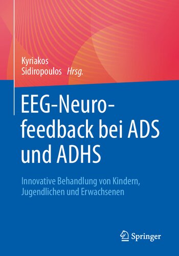EEG-Neurofeedback bei ADS und ADHS: Innovative Behandlung von Kindern, Jugendlichen und Erwachsenen