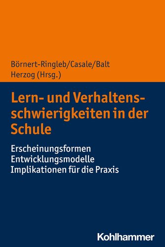Lern- und Verhaltensschwierigkeiten in der Schule: Erscheinungsformen – Entwicklungsmodelle – Implikationen für die Praxis