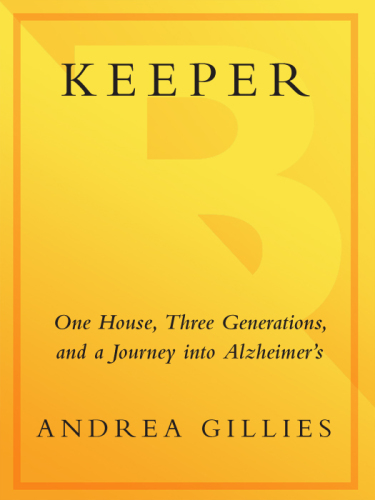 Keeper: One House, Three Generations, and a Journey into Alzheimer's