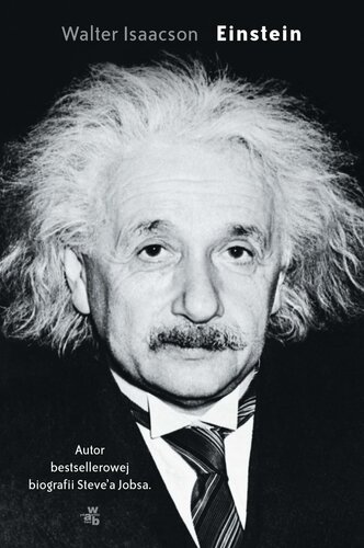 Einstein. Jego życie, jego wszechświat