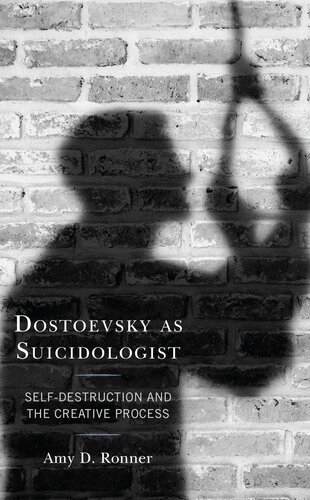 Dostoevsky as Suicidologist: Self-Destruction and the Creative Process (Crosscurrents: Russia's Literature in Context)