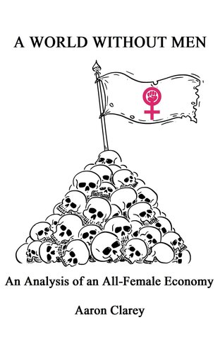 A World Without Men: An Analysis of an All-Female Economy