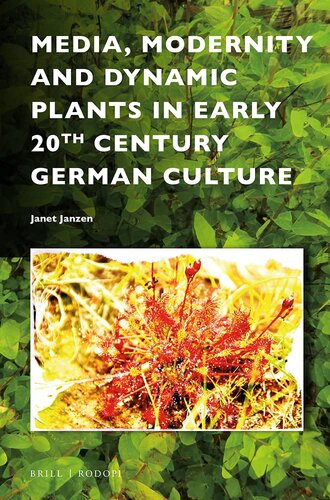 Media, Modernity and Dynamic Plants in Early 20th Century German Culture