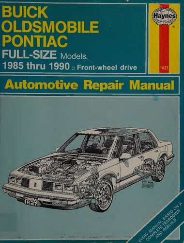 Haynes Buick, Olds & Pontiac Full-Size FWD Models 1985 thru 1990 Automotive Repair Manual