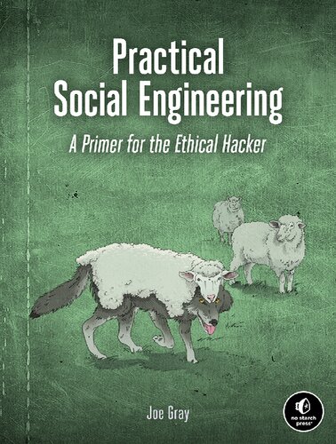 Practical Social Engineering: A Primer for the Ethical Hacker
