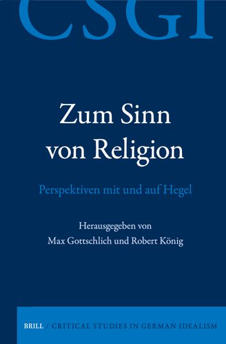 Zum Sinn von Religion. Perspektiven mit und auf Hegel