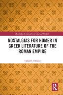 Nostalgias for Homer in Greek Literature of the Roman Empire