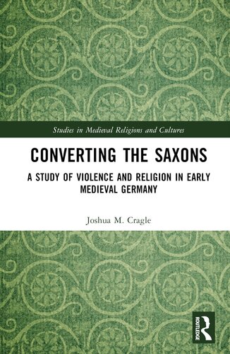 Converting the Saxons (Studies in Medieval Religions and Cultures)
