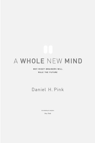 A Whole New Mind: Why Right-Brainers Will Rule the Future