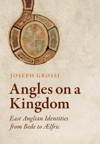 Angles on a Kingdom: East Anglian Identities from Bede to Ælfric