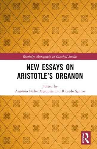 New Essays on Aristotle’s Organon (Routledge Monographs in Classical Studies)