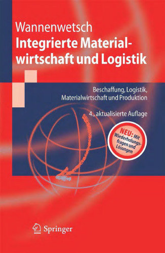 Integrierte Materialwirtschaft und Logistik: Beschaffung, Logistik, Materialwirtschaft und Produktion (Springer Lehrbuch)
